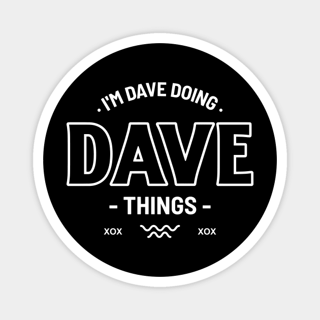 I'm Dave Doing Dave Things David Funny Magnet by Summerch